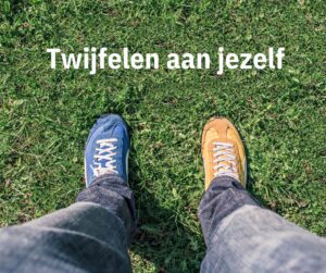 twijfelen aan jezelf is heel normaal, al is het soms beter het niet te doen Marjolijn van Noord werkgeliukmenu.nl